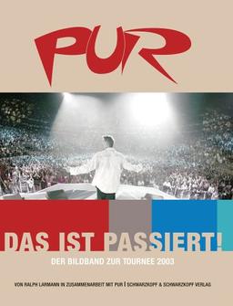 PUR - das ist passiert! Der Bildband zur Tournee 2003