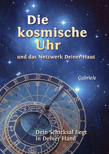 Die kosmische Uhr und das Netzwerk Deiner Haut. Dein Schicksal liegt in Deiner Hand