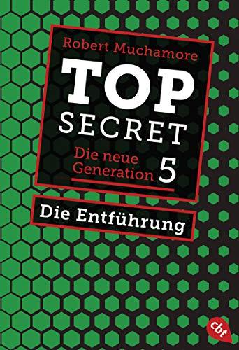 Top Secret. Die Entführung: Die neue Generation 5 (Top Secret - Die neue Generation (Serie), Band 5)