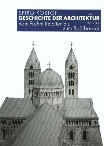 Geschichte der Architektur, 3 Bde., Bd.2, Vom Frühmittelalter bis zum Spätbarock