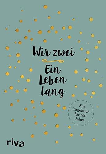 Wir zwei – ein Leben lang: Ein Tagebuch für 100 Jahre