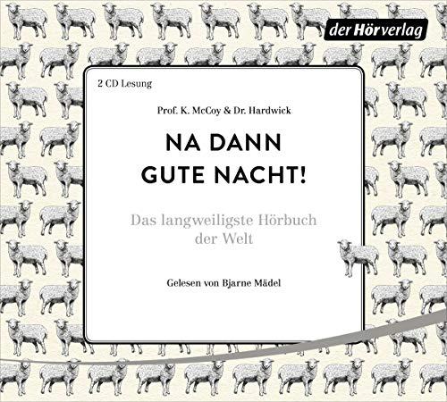 Na dann gute Nacht!: Das langweiligste Hörbuch der Welt