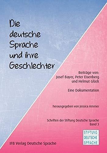 Die deutsche Sprache und ihre Geschlechter: Eine Dokumentation