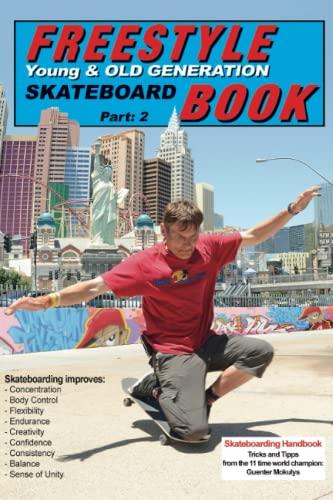 Freestyle Skateboard Book Part-2: Young and Old Generation