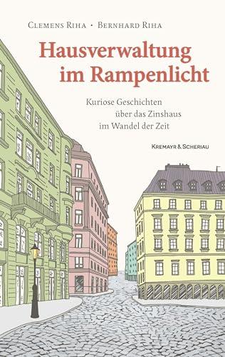 Hausverwaltung im Rampenlicht: Kuriose Geschichten über das Zinshaus im Wandel der Zeit