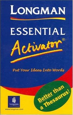 Longman Essential Activator. Put Your Ideas Into Words (LEA)