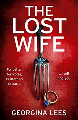 The Lost Wife: A brand new unputdownable suspense thriller that will keep your heart racing until the very last page!