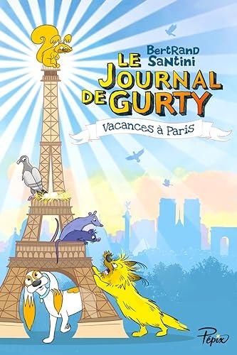 Le journal de Gurty. Vol. 12. Vacances à Paris