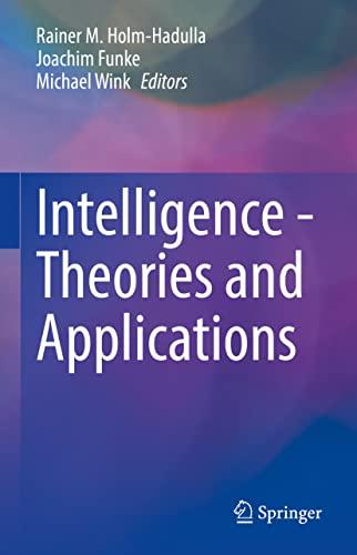 Intelligence - Theories and Applications: Theoretische Grundlagen Und Praktische Anwendungen