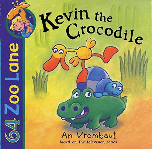 Kevin The Crocodile (64 Zoo Lane, Band 3)