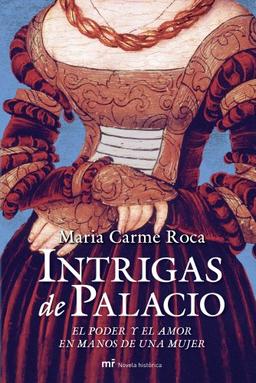 Intrigas de palacio (MR Novela Histórica)