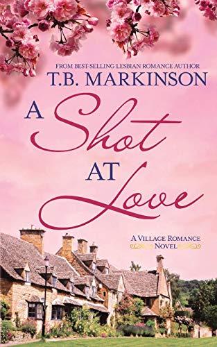 A Shot at Love (The Village Romance Series, Band 1)