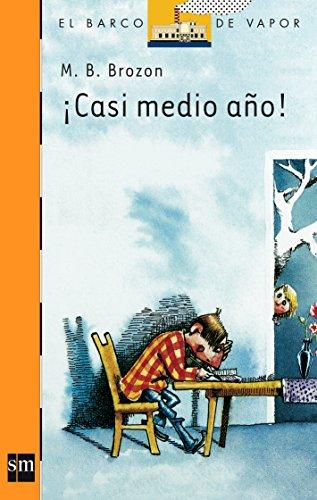 ¡Casi medio año! (El Barco de Vapor Naranja, Band 108)