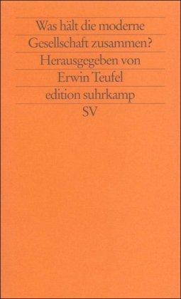 Was hält die moderne Gesellschaft zusammen? (edition suhrkamp)