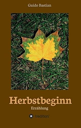 Herbstbeginn: Erzählung