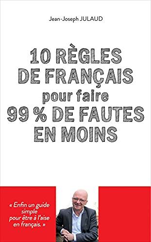 10 Regles de Français pour Faire 99% de Fautes en Moins