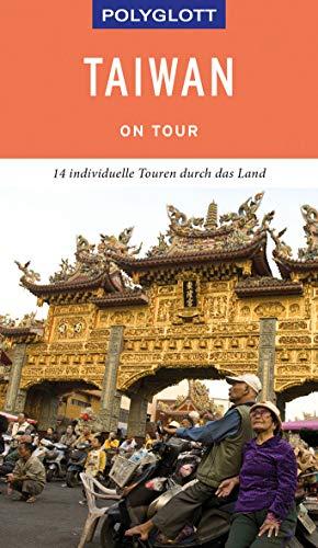 POLYGLOTT on tour Reiseführer Taiwan: Individuelle Touren durch das Land