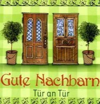 Gute Nachbarn - Tür an Tür