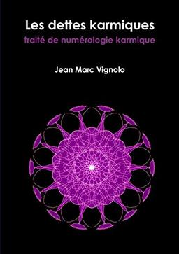 Les dettes karmiques, traité de numérologie karmique