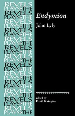 Endymion: John Lyly (Revised) (Revels Plays)