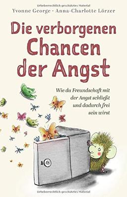 Die verborgenen Chancen der Angst: Wie du Freundschaft mit der Angst schließt und dadurch frei sein wirst