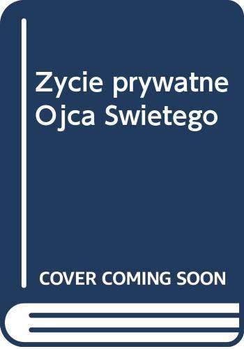 Zycie prywatne Ojca Swietego