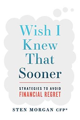 Wish I Knew That Sooner: Strategies to Avoid Financial Regret