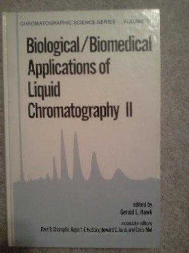 Biological/Biomedical Applications of Liquid Chromatography II (Chromatographic Science, Band 12)