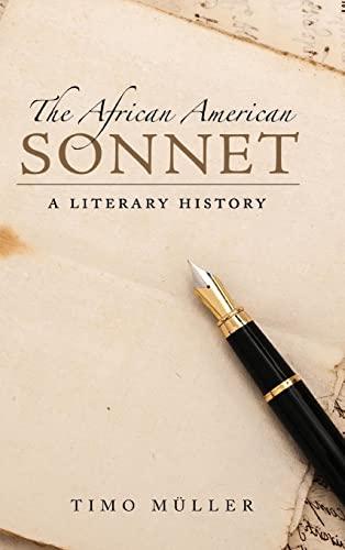 African American Sonnet: A Literary History (Margaret Walker Alexander Series in African American Studies)