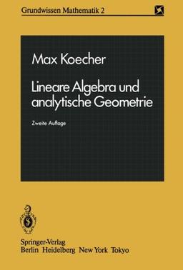 Lineare Algebra und analytische Geometrie (Grundwissen Mathematik) (German Edition)