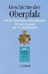 Handbuch der bayerischen Geschichte, 4 Bde. in 6 Tl.-Bdn., Bd.3/3, Geschichte der Oberpfalz und des bayerischen Reichskreises bis zum Ausgang des 18. Jahrhunderts: Band III,3