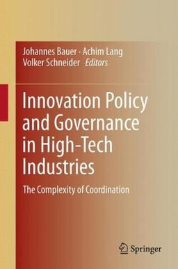 Innovation Policy and Governance in High-Tech Industries: The Complexity of Coordination