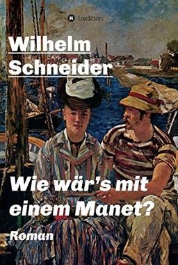 Wie wär’s mit einem Manet?: Krimi