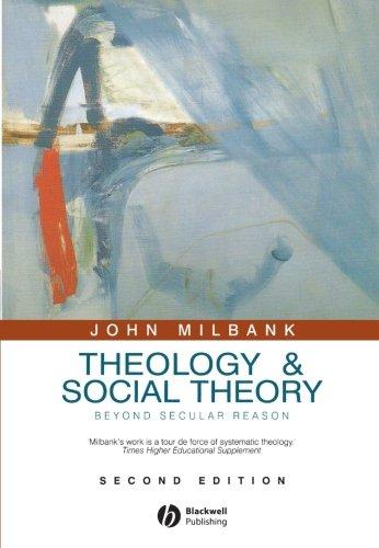 Theology and Social Theory: Beyond Secular Reason, 2nd Edition (Political Profiles)