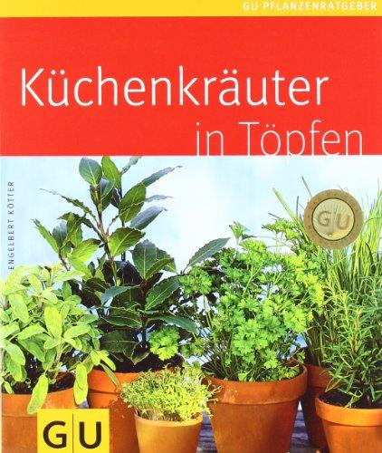 Küchenkräuter in Töpfen (GU Pflanzenratgeber)