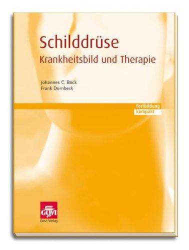 Schilddrüse - Krankheitsbild und Therapie: Fortbildung kompakt