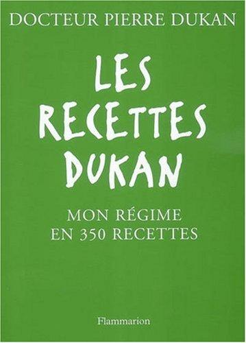 Les recettes Dukan : mon régime en 350 recettes