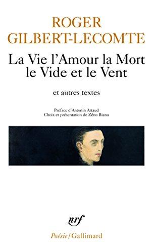 La vie l'amour la mort le vide et le vent : et autres textes