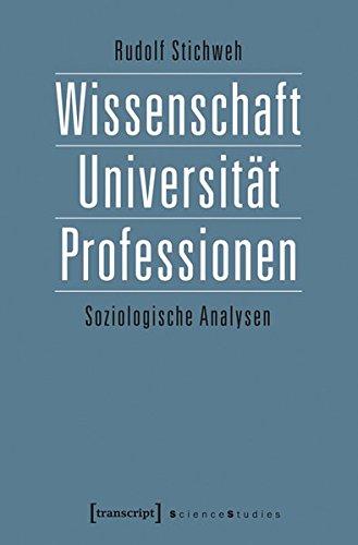 Wissenschaft, Universität, Professionen: Soziologische Analysen (Science Studies)