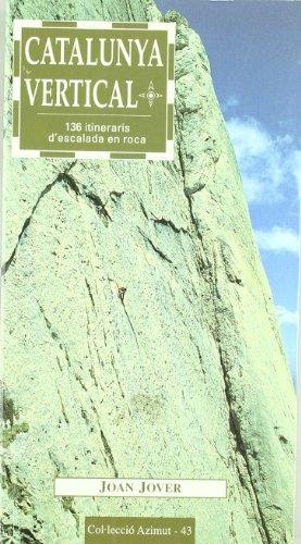 Catalunya vertical : 136 itineraris d'escalada en roca (Azimut, Band 43)