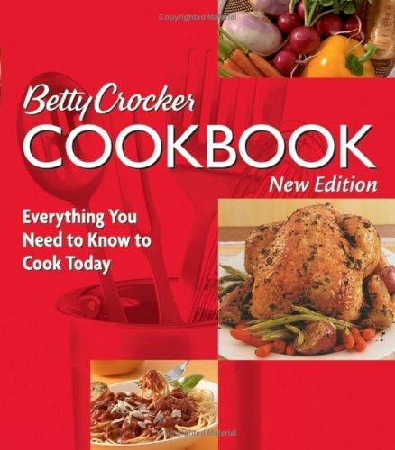 Betty Crocker Cookbook: Everything You Need to Know to Cook Today (Betty Crocker Cookbook: 1500 Recipes for the Way You Cook)