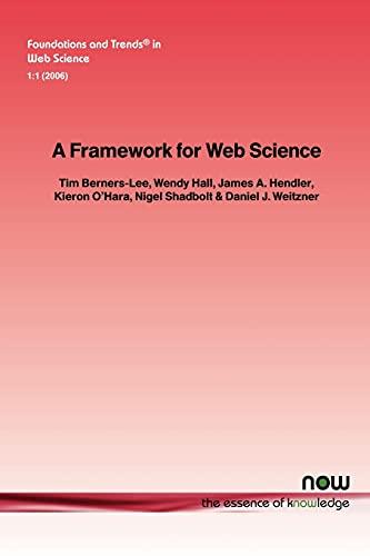 A Framework for Web Science (Foundations and Trends(r) in Web Science, Band 1)