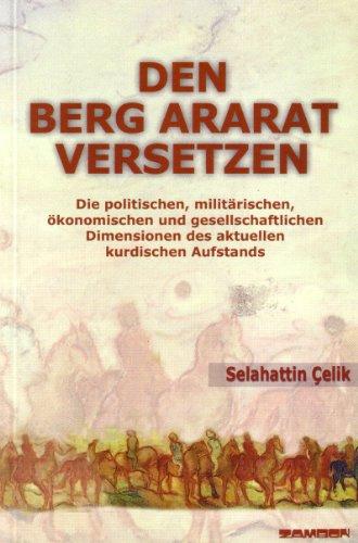 Den Berg Ararat versetzen. Die politischen, millitärischen, ökonomischen und gesellschaftlichen Dimensionen des aktuellen kurdischen Aufstands