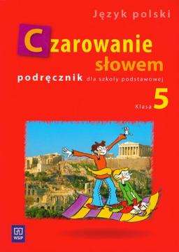 Czarowanie słowem 5 Podręcznik: Szkoła podstawowa