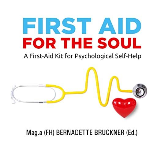 First Aid for the Soul: A First-Aid Kit for Psychological Self-Help