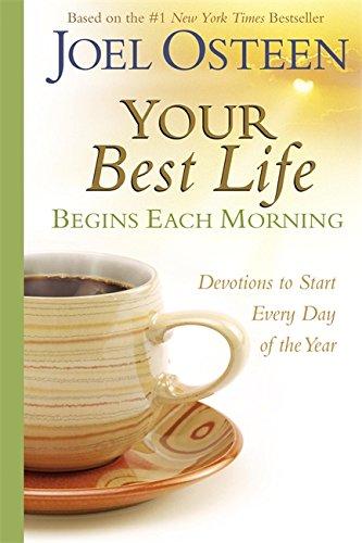 Your Best Life Begins Each Morning: Devotions to Start Every New Day of the Year (Faithwords)