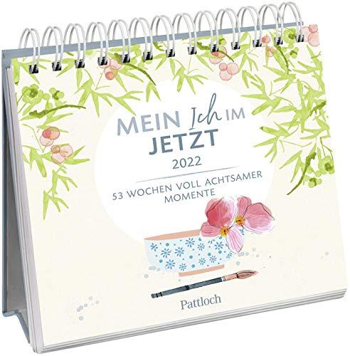 Mein Ich im Jetzt 2022: Aufstell-Kalender mit Wochenkalendarium