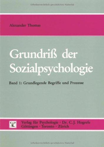 Grundriss der Sozialpsychologie: Grundriß der Sozialpsychologie, in 2 Bdn., Bd.1, Grundlegende Begriffe und Prozesse