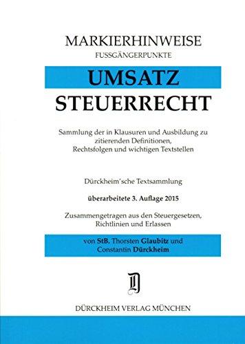 UMSATZSTEUERRECHT Markierhinweise/Fußgängerpunkte für das Steuerberaterexamen Nr. 500 (2015): Dürckheim'sche Markierhinweise: Kennzeichnen Sie mit ... Fußgängerpunkte in den Klausuren mit.