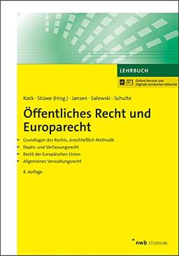 Öffentliches Recht und Europarecht: Grundlagen des Rechts, einschließlich Methodik. Staats- und Verfassungsrecht. Recht der Europäischen Union. ... (NWB Studium Betriebswirtschaft)